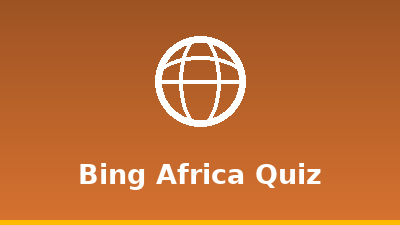 Bing Africa Quiz