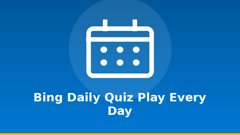 Bing Daily Quiz: Play Every Day illustration