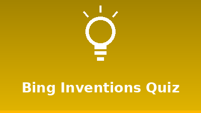 Bing Inventions Quiz