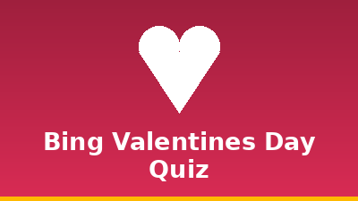 Bing Valentine's Day Quiz